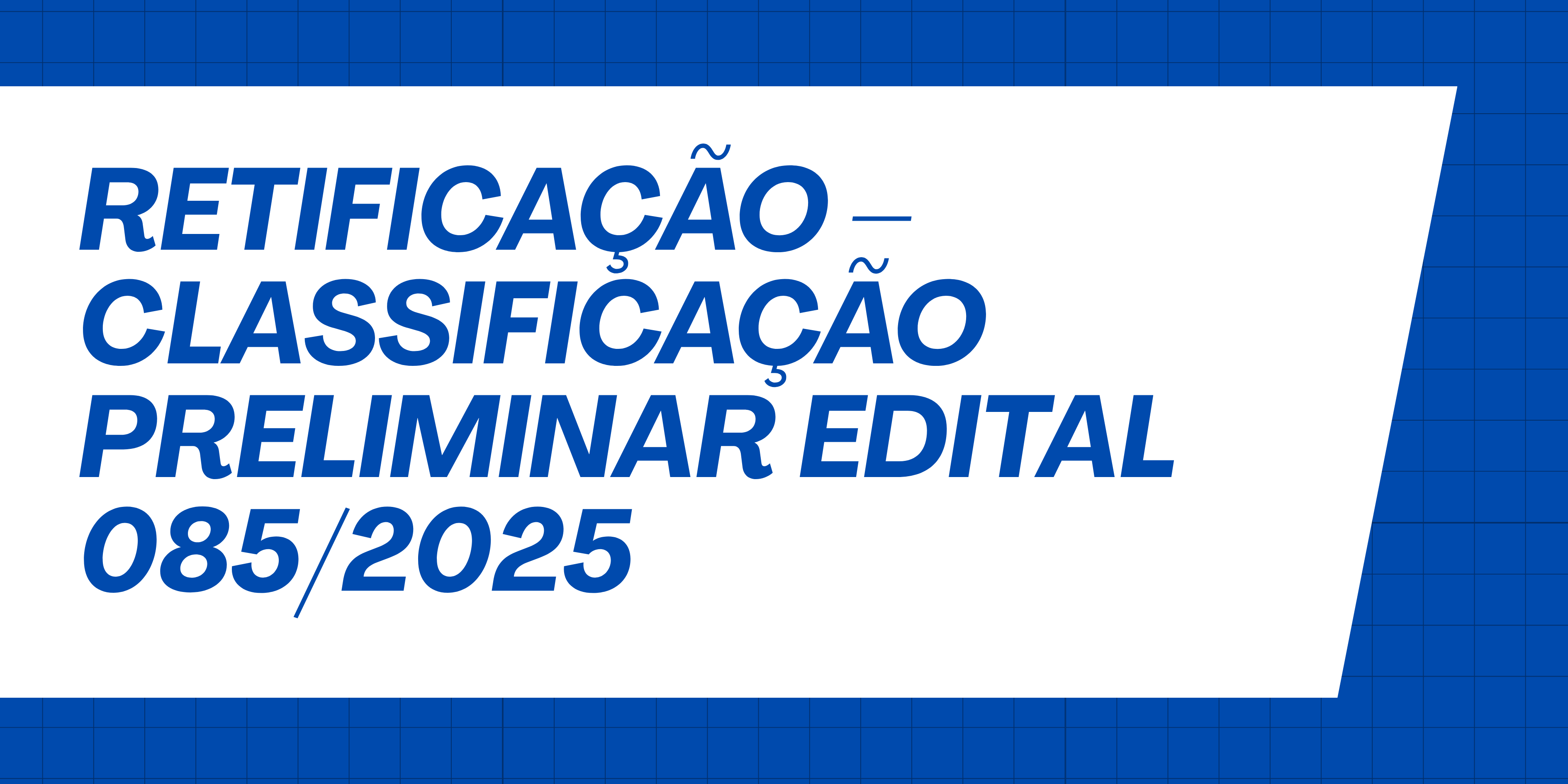 Retificação da Classificação Preliminar Edital 085/2025